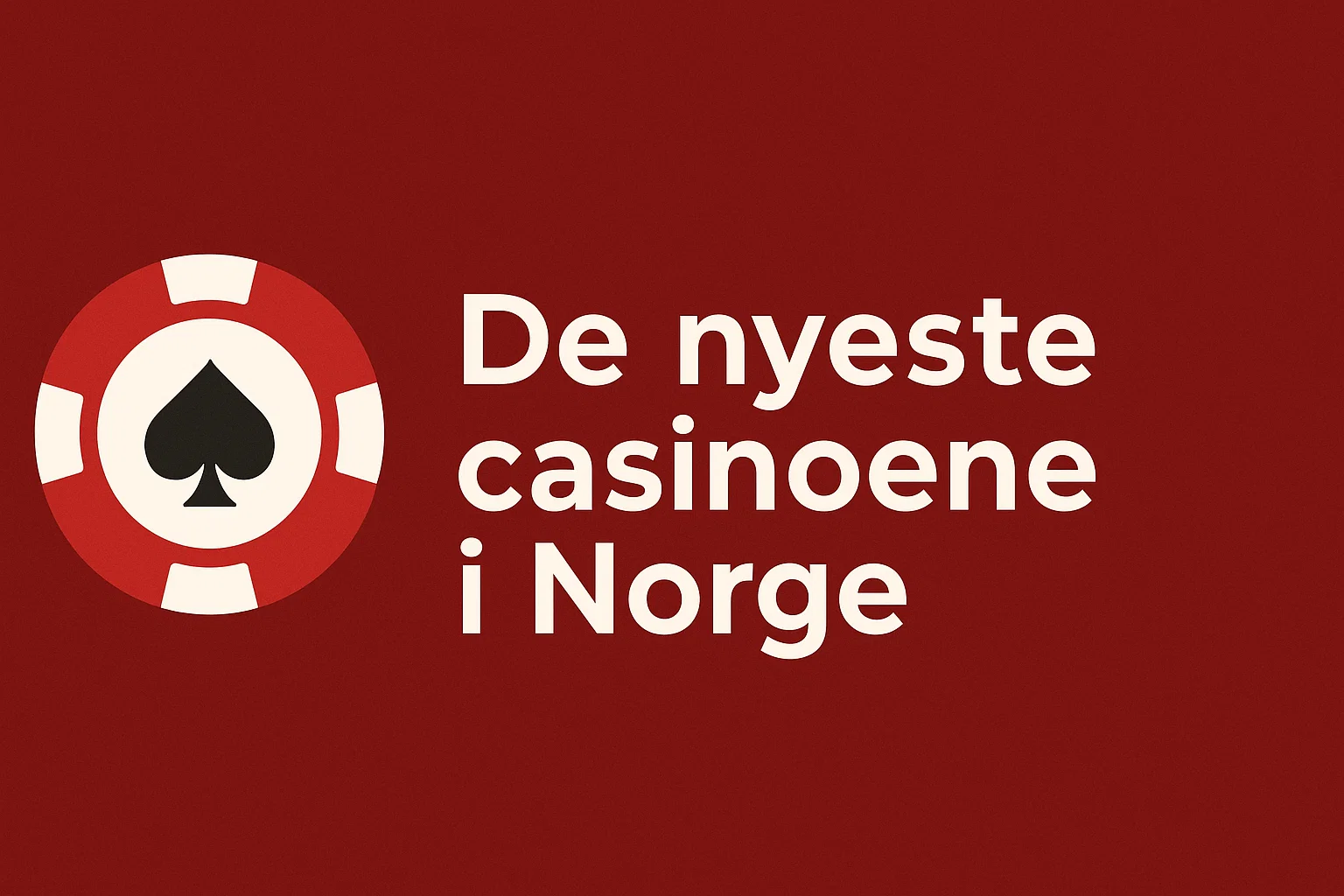 De nyeste casinoene i Norge